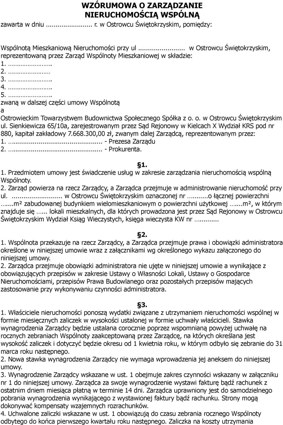 . zwaną w dalszej części umowy Wspólnotą a Ostrowieckim Towarzystwem Budownictwa Społecznego Spółka z o. o. w Ostrowcu Świętokrzyskim ul.