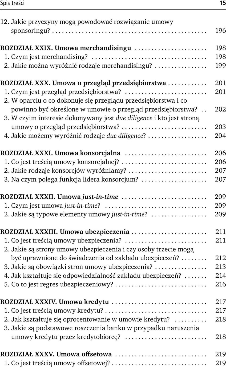 Czym jest przegląd przedsiębiorstwa?......................... 201 2. W oparciu o co dokonuje się przeglądu przedsiębiorstwa i co powinno być okreś lone w umowie o przegląd przedsiębiorstwa?.. 202 3.