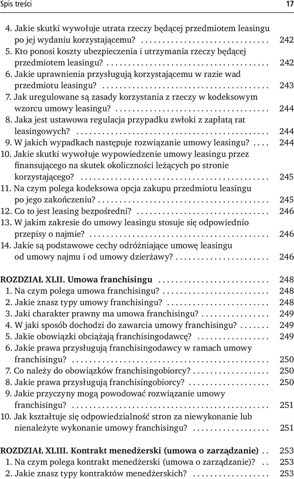 Jakie uprawnienia przysługują korzystającemu w razie wad przedmiotu leasingu?....................................... 243 7.