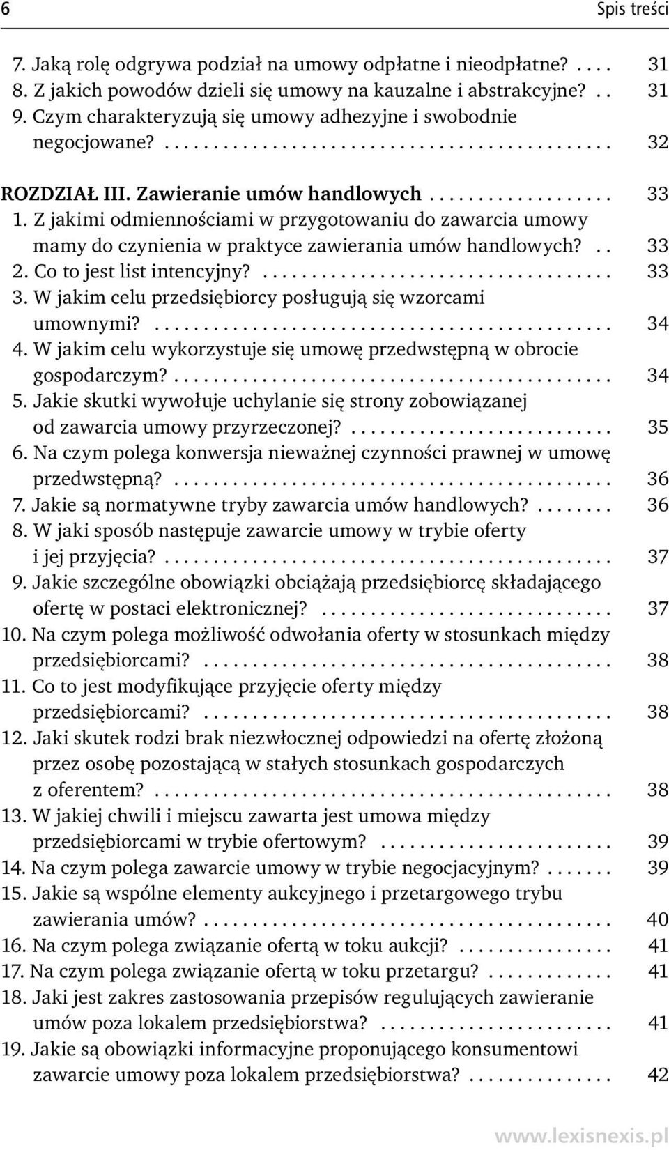 Z jakimi odmiennościami w przygotowaniu do zawarcia umowy mamy do czynienia w praktyce zawierania umów handlowych?.. 33 2. Co to jest list intencyjny?.................................... 33 3.