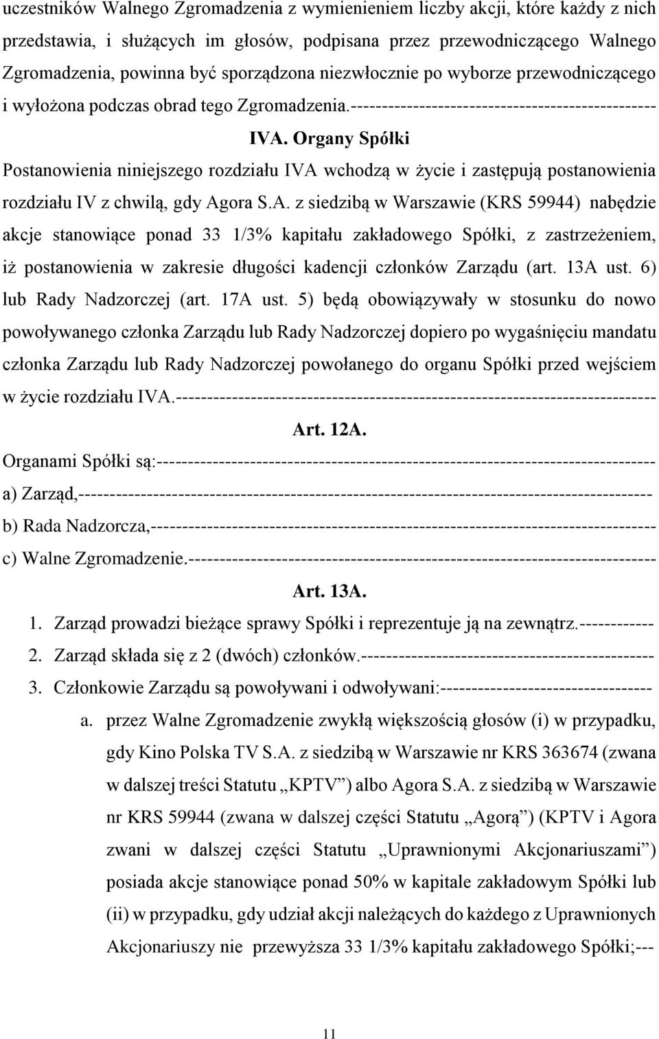 Organy Spółki Postanowienia niniejszego rozdziału IVA 