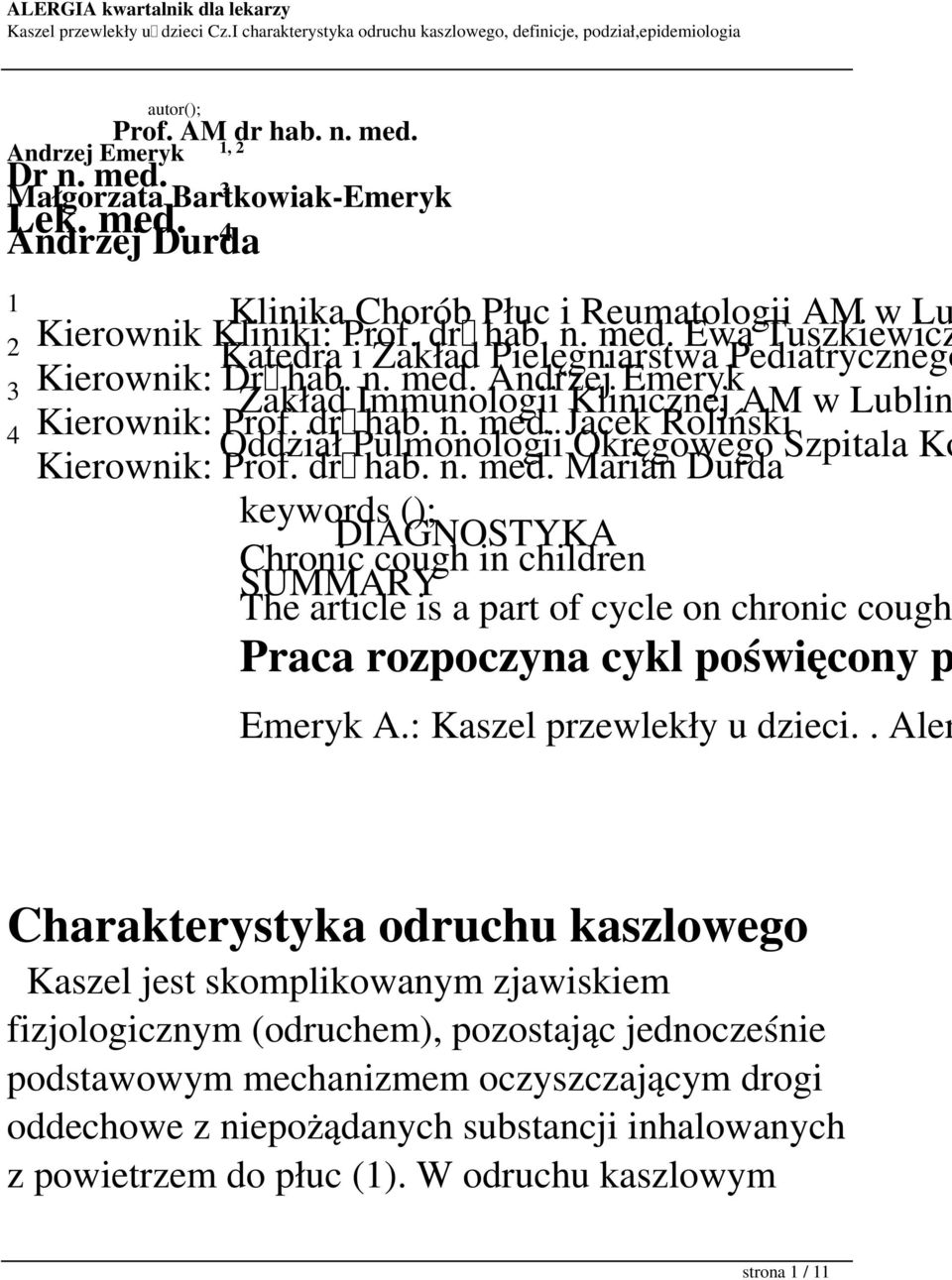 dr hab. n. med. Marian Durda keywords (); DIAGNOSTYKA Chronic cough in children SUMMARY The article is a part of cycle on chronic cough Praca rozpoczyna cykl poświęcony p Emeryk A.