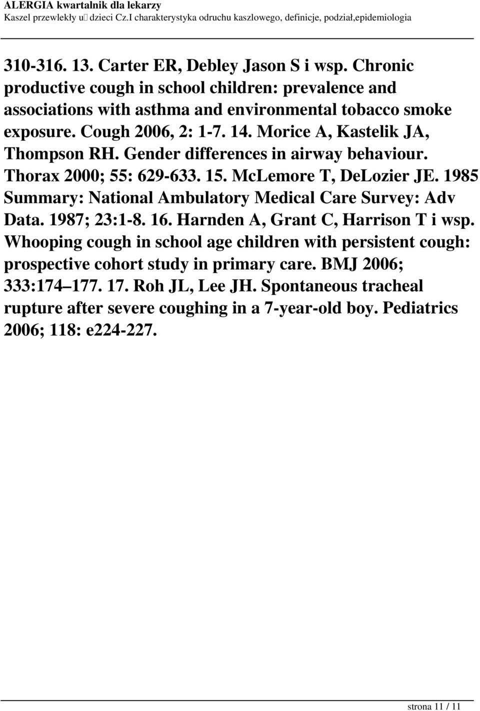 1985 Summary: National Ambulatory Medical Care Survey: Adv Data. 1987; 23:1-8. 16. Harnden A, Grant C, Harrison T i wsp.