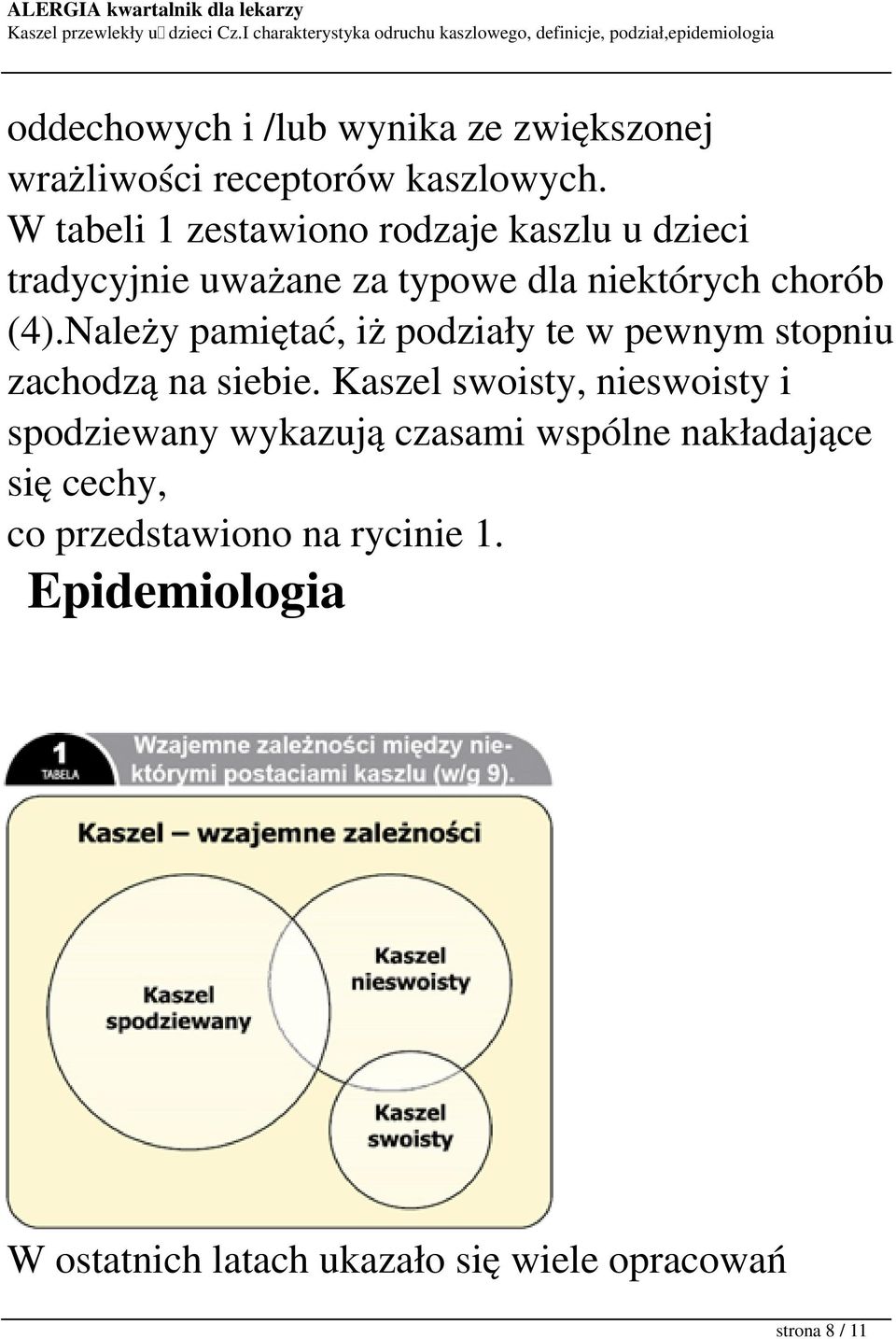 Należy pamiętać, iż podziały te w pewnym stopniu zachodzą na siebie.