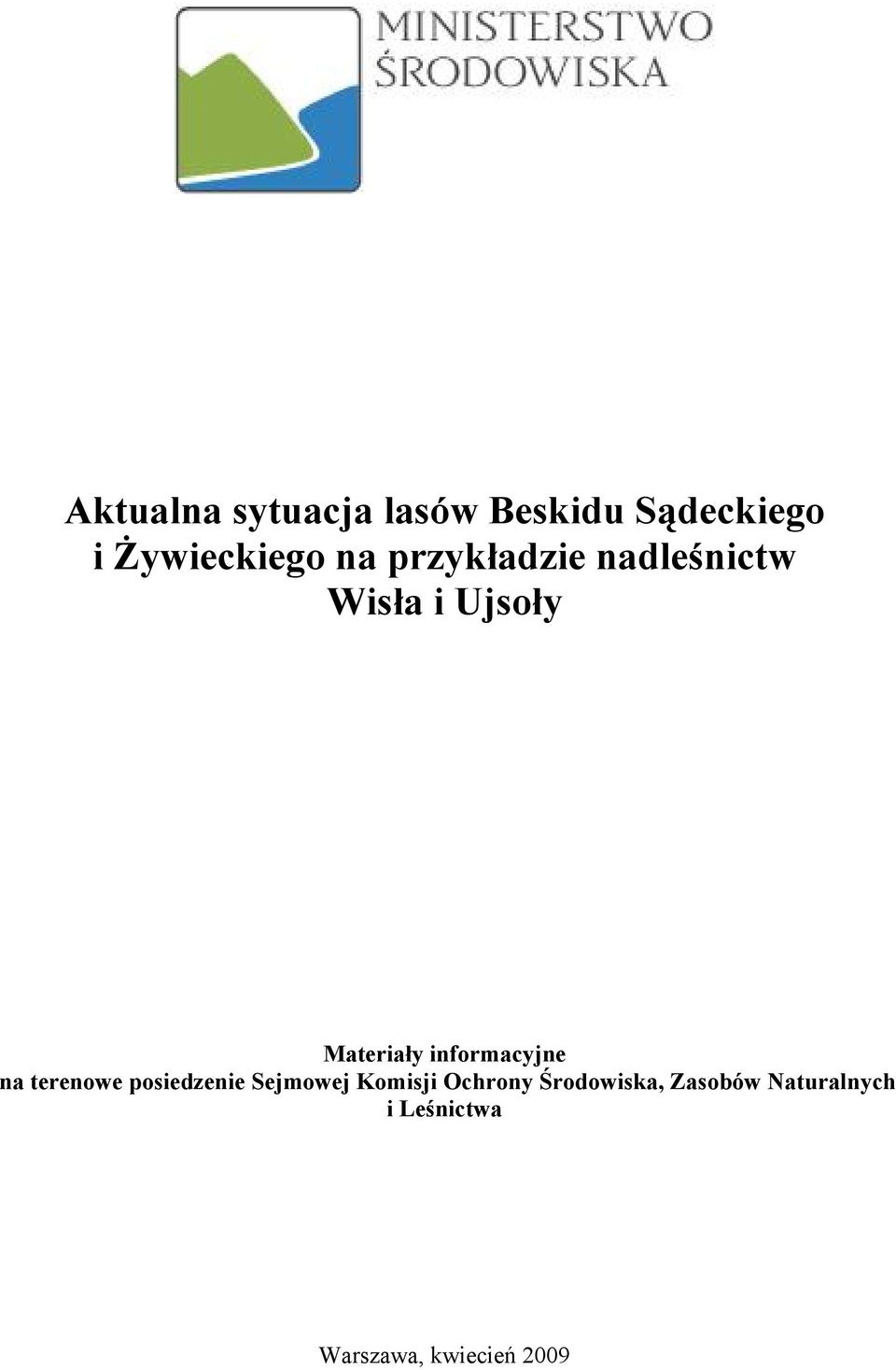 informacyjne na terenowe posiedzenie Sejmowej Komisji