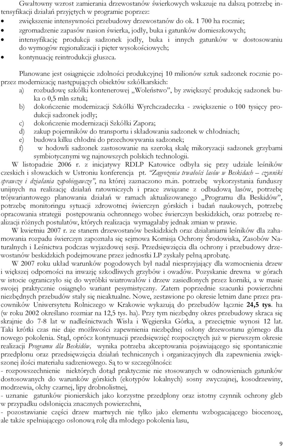 pięter wysokościowych; kontynuację reintrodukcji głuszca.