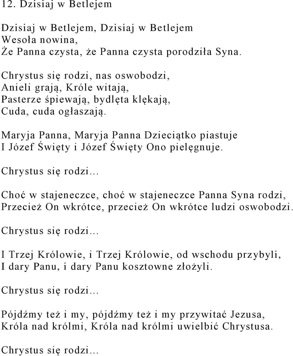 Maryja Panna, Maryja Panna Dzieciątko piastuje I Józef Święty i Józef Święty Ono pielęgnuje. Chrystus się rodzi.