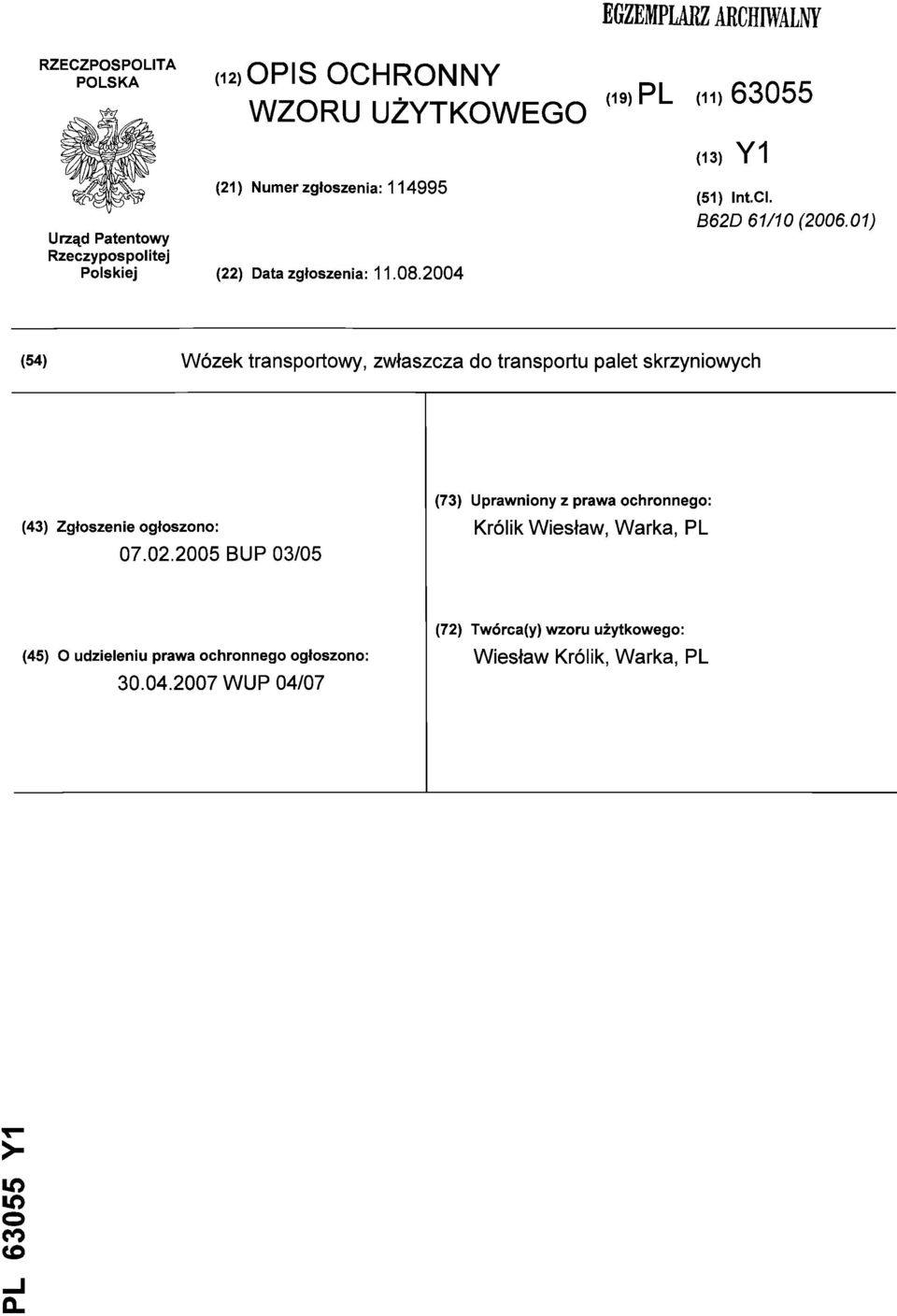 01) (54) Wózek transportowy, zwłaszcza do transportu palet skrzyniowych (73) Uprawniony z prawa ochronnego: (43) Zgłoszenie ogłoszono: 07.