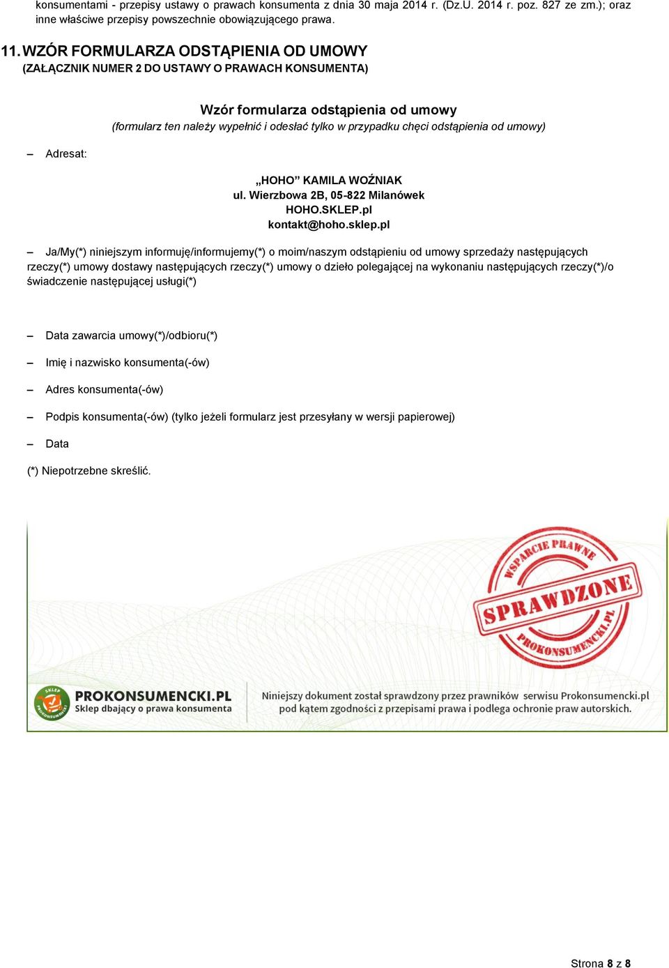 odstąpienia od umowy) HOHO KAMILA WOŹNIAK ul. Wierzbowa 2B, 05-822 Milanówek HOHO.SKLEP.pl kontakt@hoho.sklep.