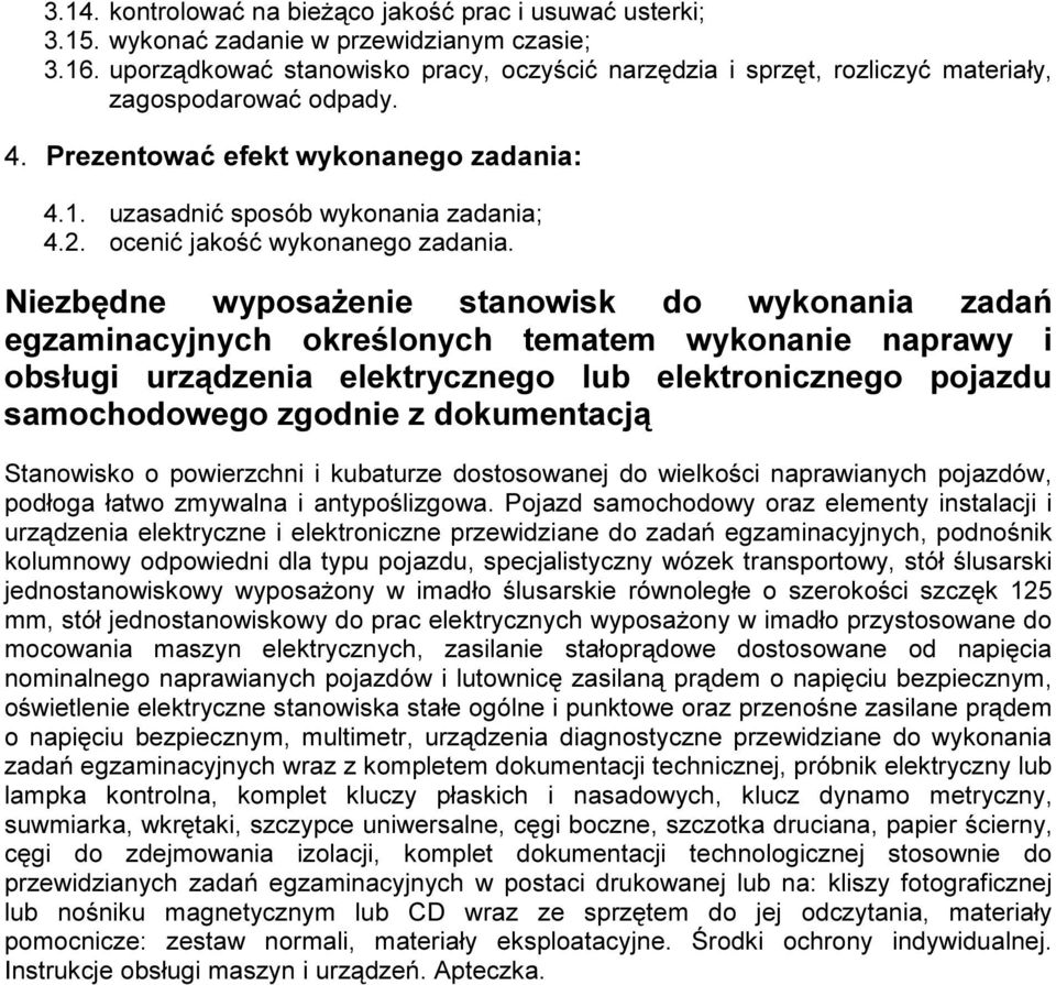 uzasadnić sposó b wykonania zadania; 4.2. ocenić j akoś ć wykonaneg o zadania.