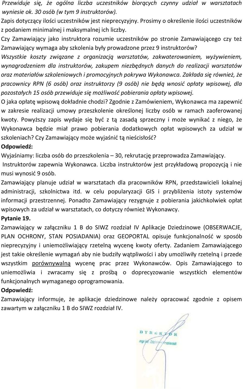 Czy Zamawiający jako instruktora rozumie uczestników po stronie Zamawiającego czy też Zamawiający wymaga aby szkolenia były prowadzone przez 9 instruktorów?
