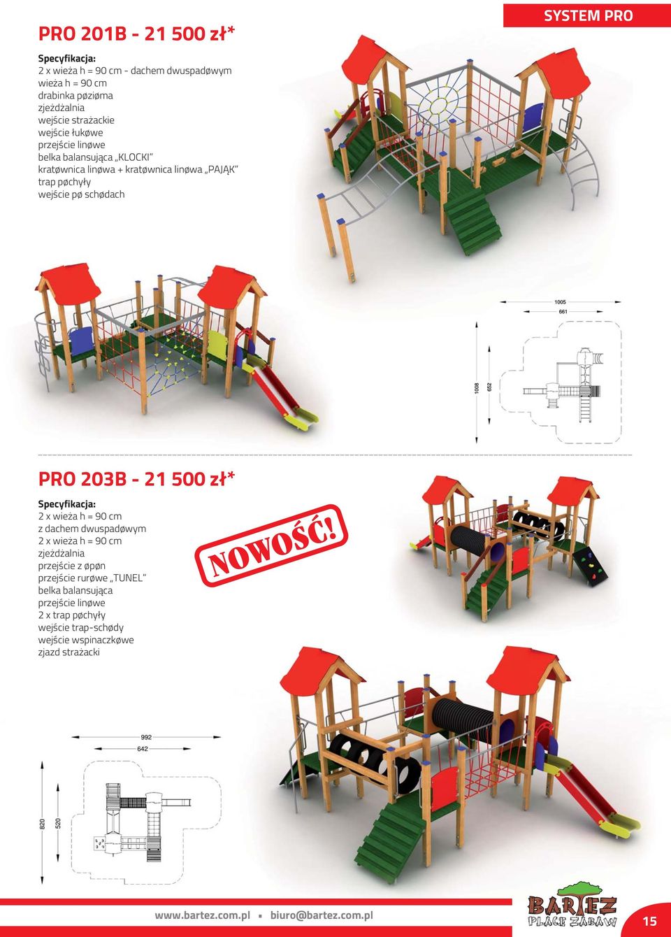 PRO PRO 203B - 21 500 zł* 2xwieżah=90cm z dachem dwuspadowym 2xwieżah=90cm przejście z opon przejście rurowe TUNEL belka