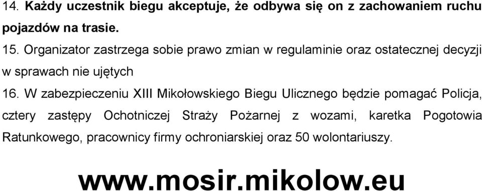 W zabezpieczeniu XIII Mikołowskiego Biegu Ulicznego będzie pomagać Policja, cztery zastępy Ochotniczej Straży