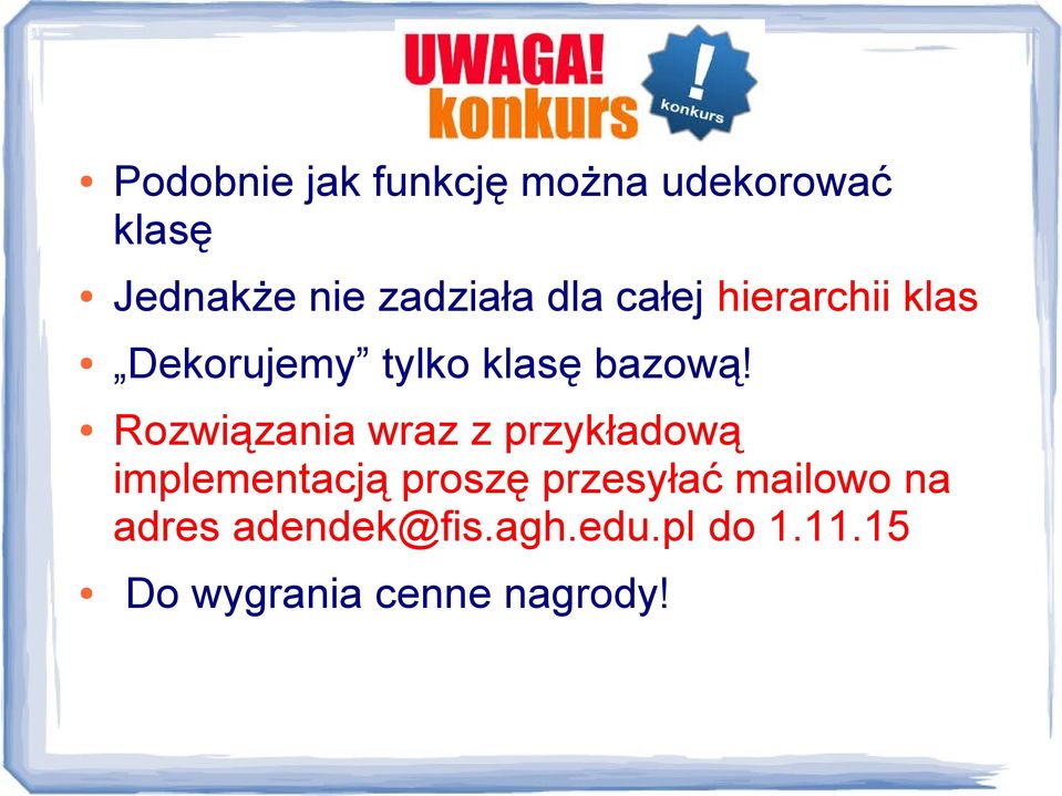 Rozwiązania wraz z przykładową implementacją proszę przesyłać