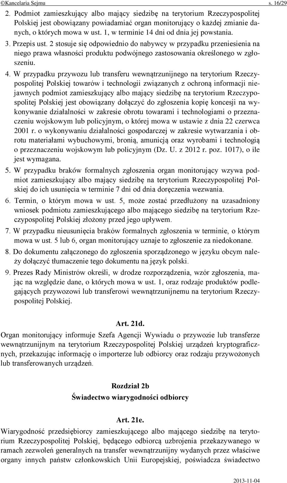 1, w terminie 14 dni od dnia jej powstania. 3. Przepis ust.