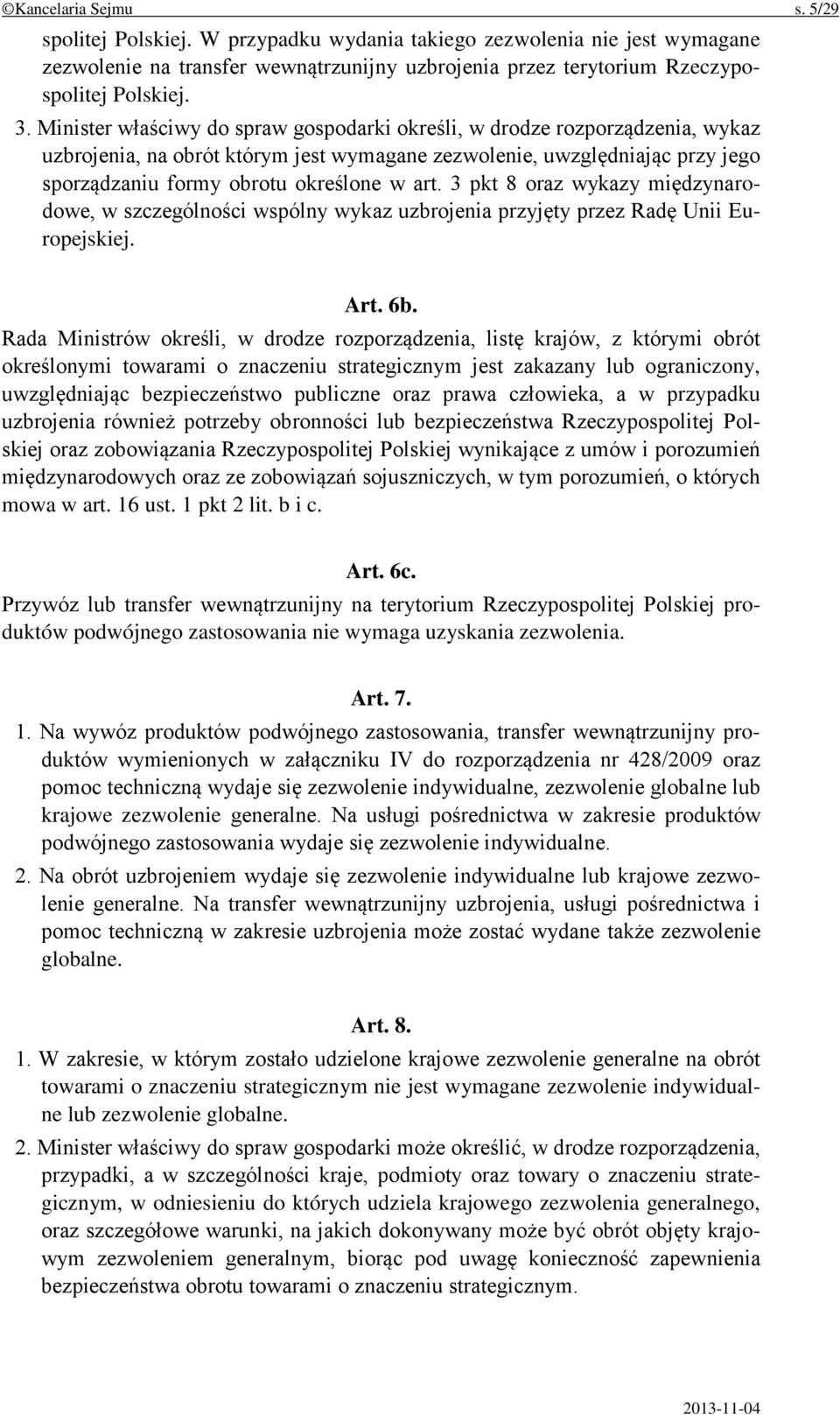 3 pkt 8 oraz wykazy międzynarodowe, w szczególności wspólny wykaz uzbrojenia przyjęty przez Radę Unii Europejskiej. Art. 6b.