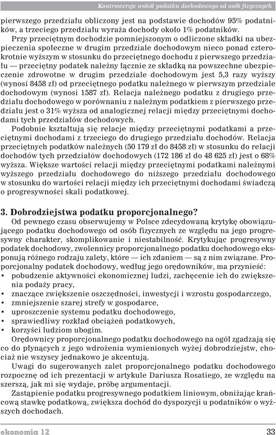 pierwszego przedzia- ³u przeciêtny podatek nale ny ³¹cznie ze sk³adk¹ na powszechne ubezpieczenie zdrowotne w drugim przedziale dochodowym jest 5,3 razy wy szy (wynosi 8458 z³) od przeciêtnego