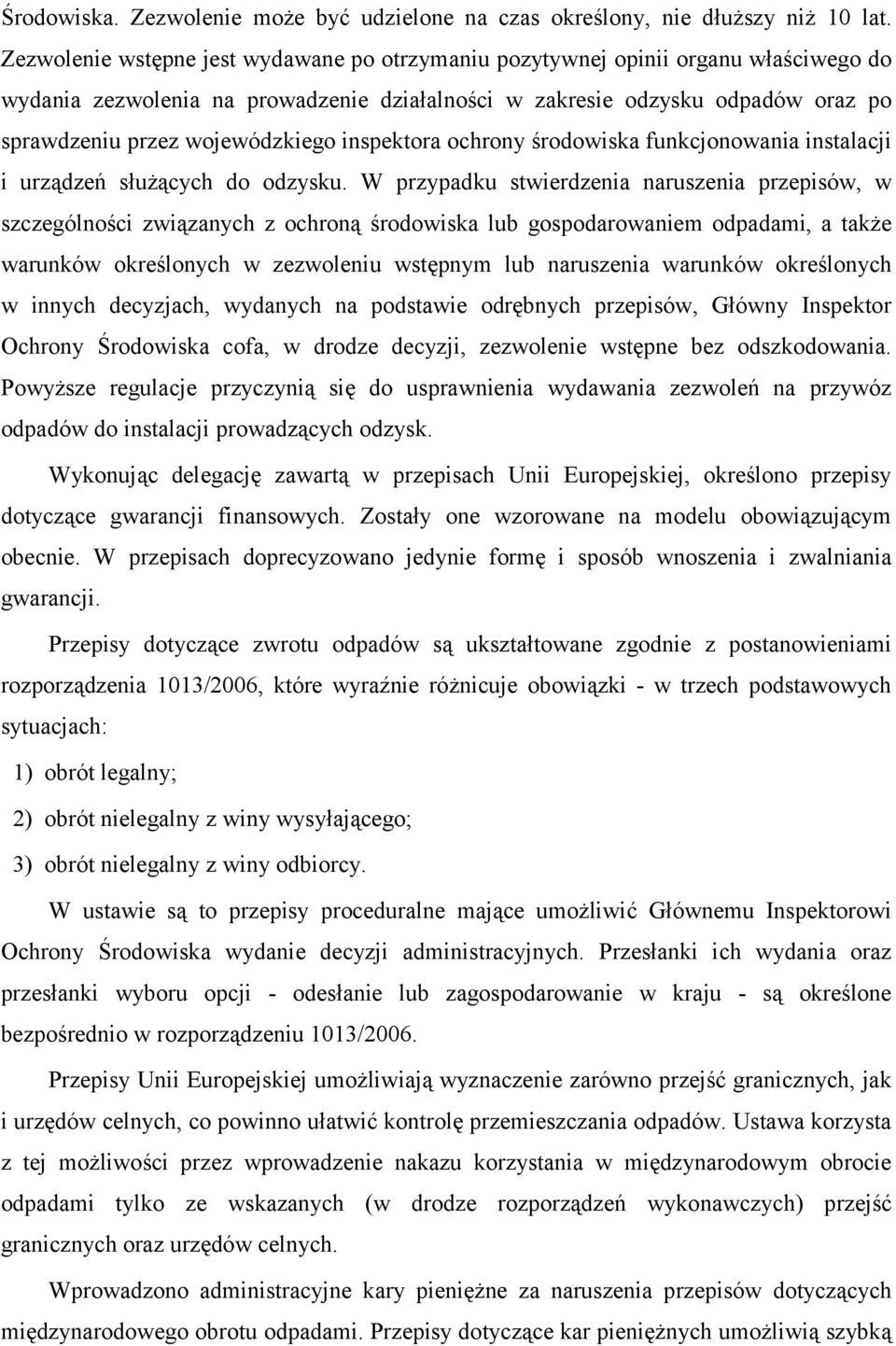 inspektora ochrony środowiska funkcjonowania instalacji i urządzeń służących do odzysku.