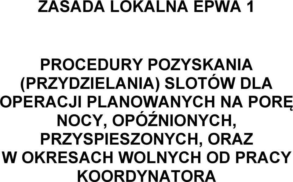 PLANOWANYCH NA PORĘ NOCY, OPÓŹNIONYCH,
