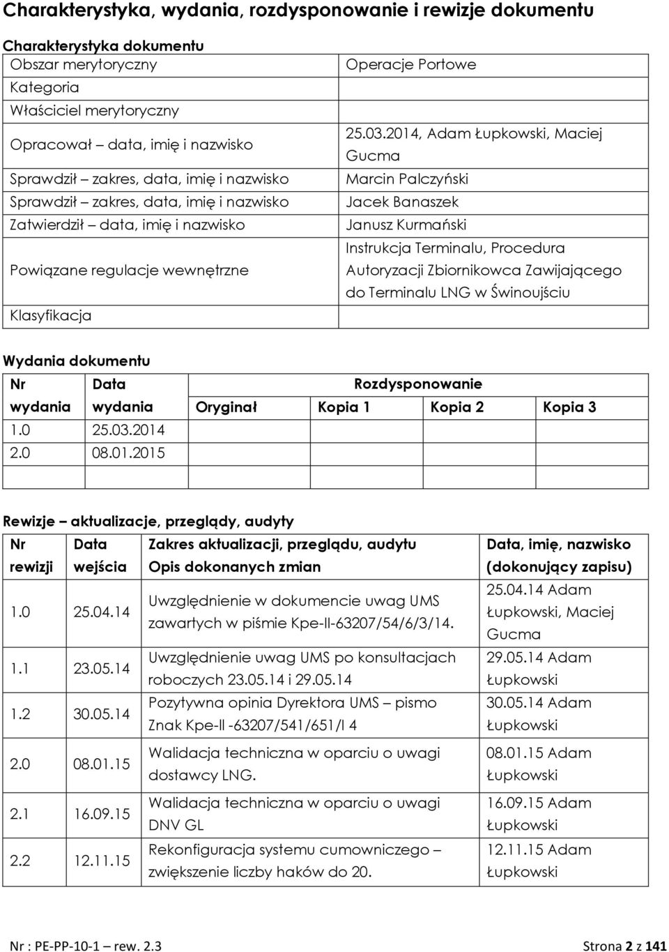 2014, Adam Łupkowski, Maciej Gucma Marcin Palczyński Jacek Banaszek Janusz Kurmański Instrukcja Terminalu, Procedura Autoryzacji Zbiornikowca Zawijającego do Terminalu LNG w Świnoujściu Wydania