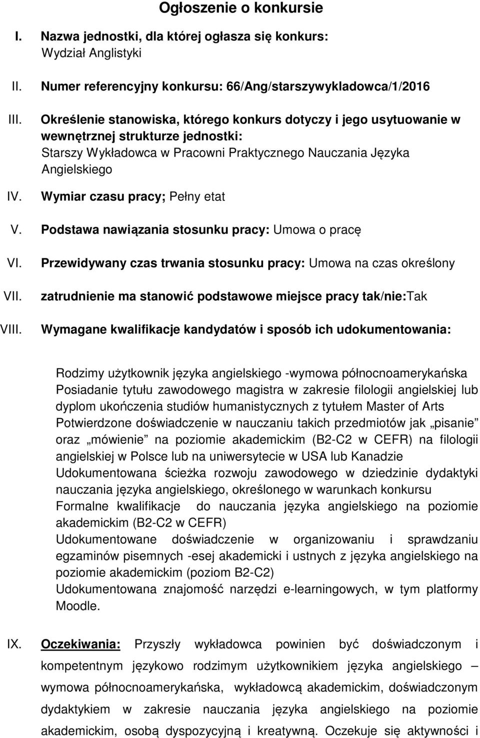 Praktycznego Nauczania Języka Angielskiego Wymiar czasu pracy; Pełny etat V. Podstawa nawiązania stosunku pracy: Umowa o pracę VI. VII. VIII.