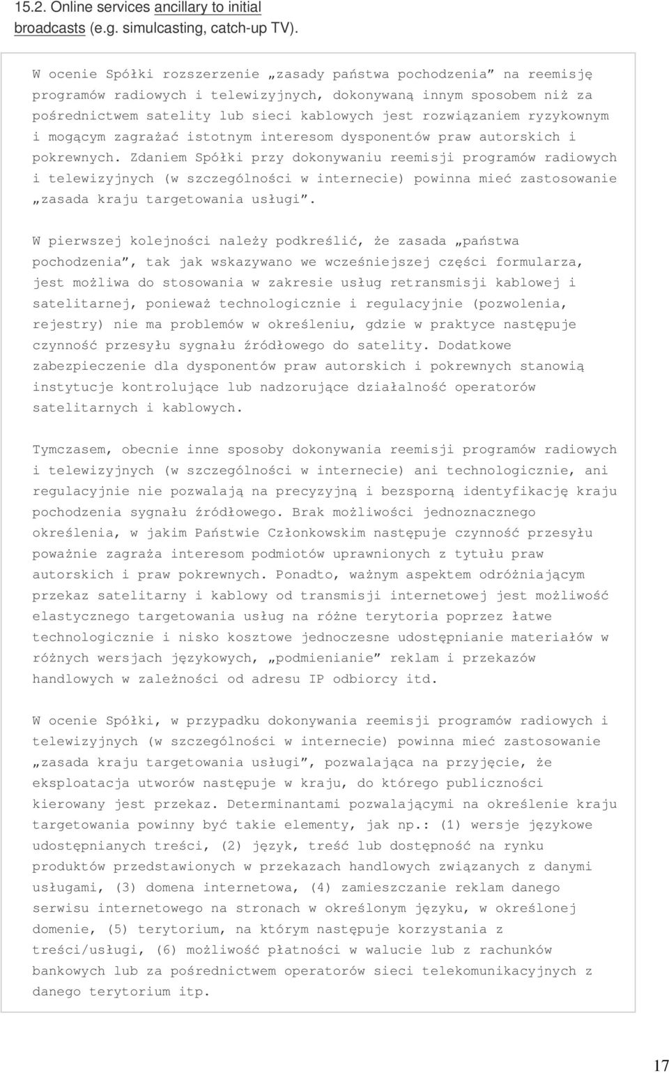 ryzykownym i mogącym zagrażać istotnym interesom dysponentów praw autorskich i pokrewnych.