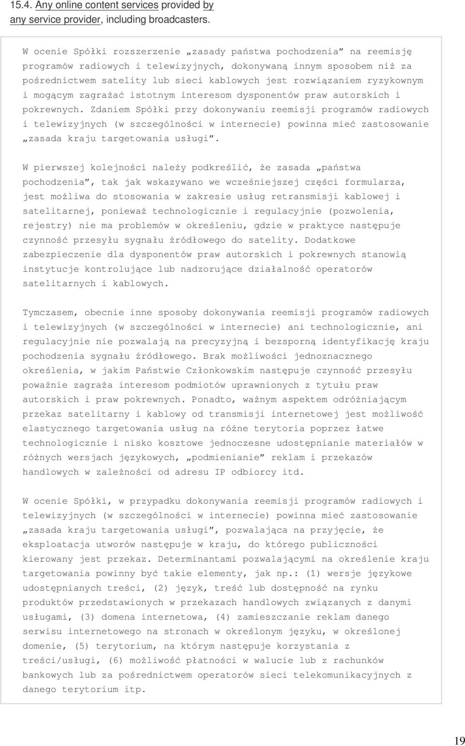 ryzykownym i mogącym zagrażać istotnym interesom dysponentów praw autorskich i pokrewnych.