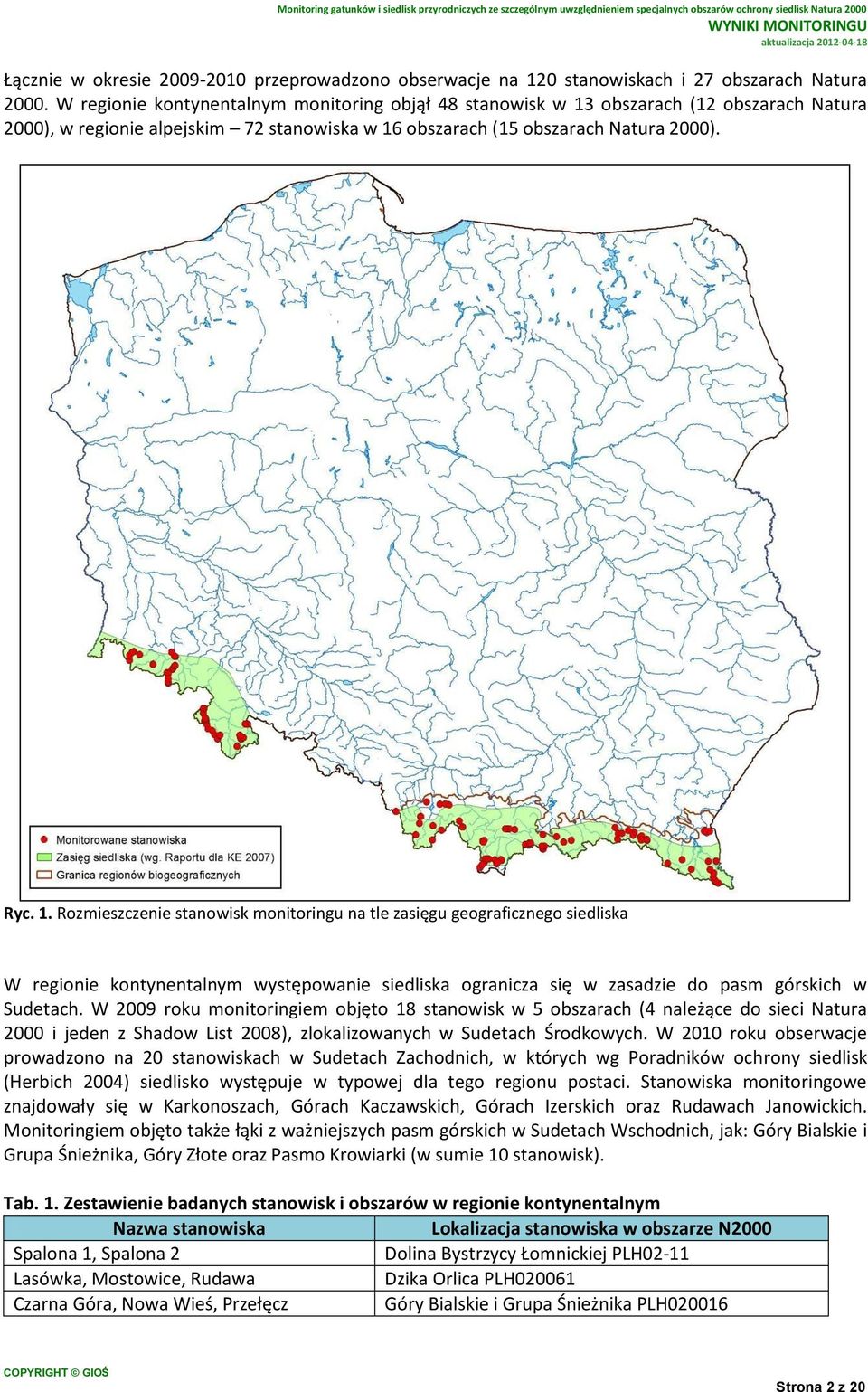 obszarach (12 obszarach Natura 2000), w regionie alpejskim 72 stanowiska w 16