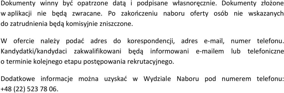 W ofercie należy podać adres do korespondencji, adres e-mail, numer telefonu.