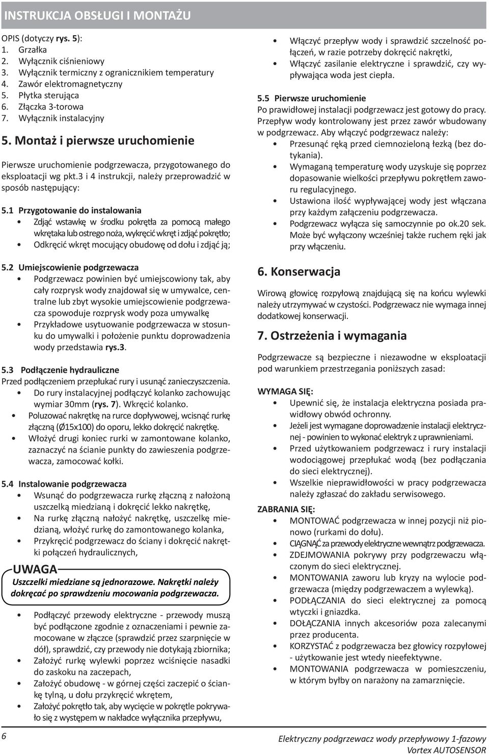 3 i 4 instrukcji, należy przeprowadzić w sposób następujący: 5.