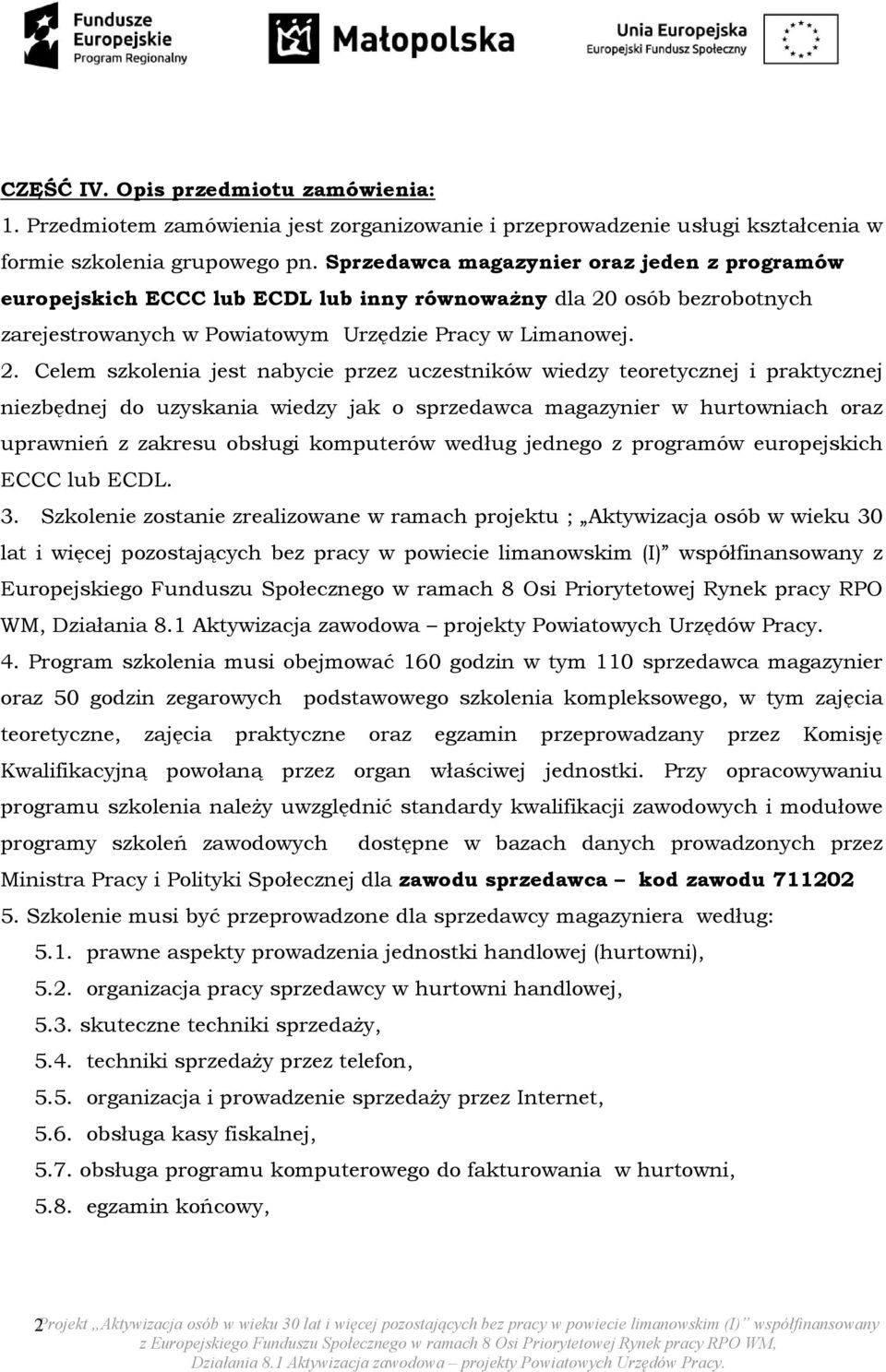 osób bezrobotnych zarejestrowanych w Powiatowym Urzędzie Pracy w Limanowej. 2.