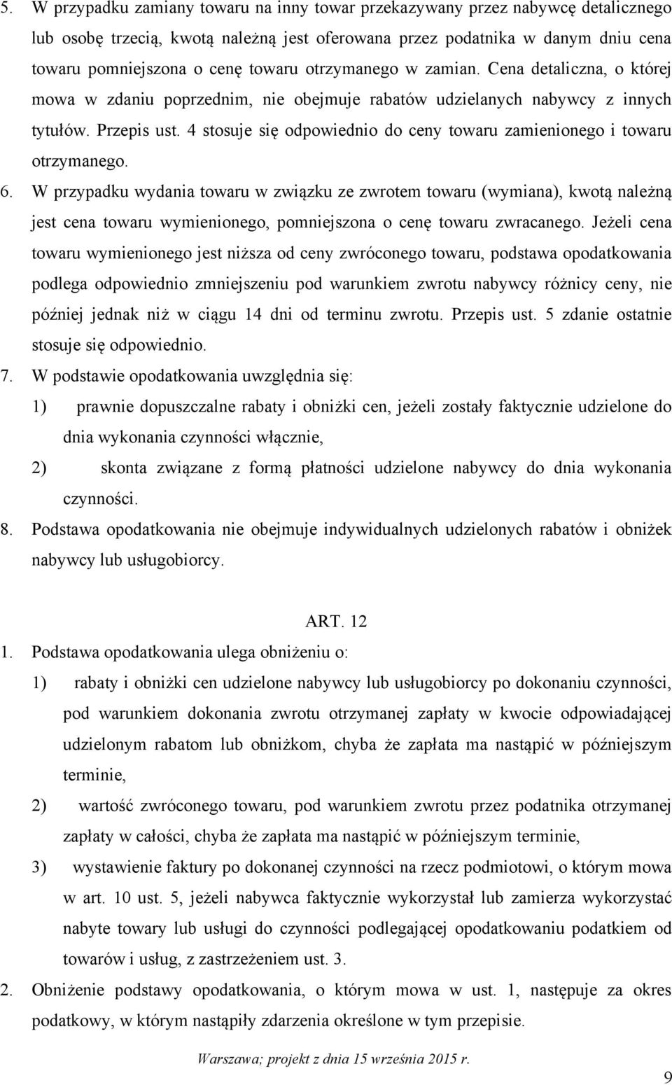 4 stosuje się odpowiednio do ceny towaru zamienionego i towaru otrzymanego. 6.
