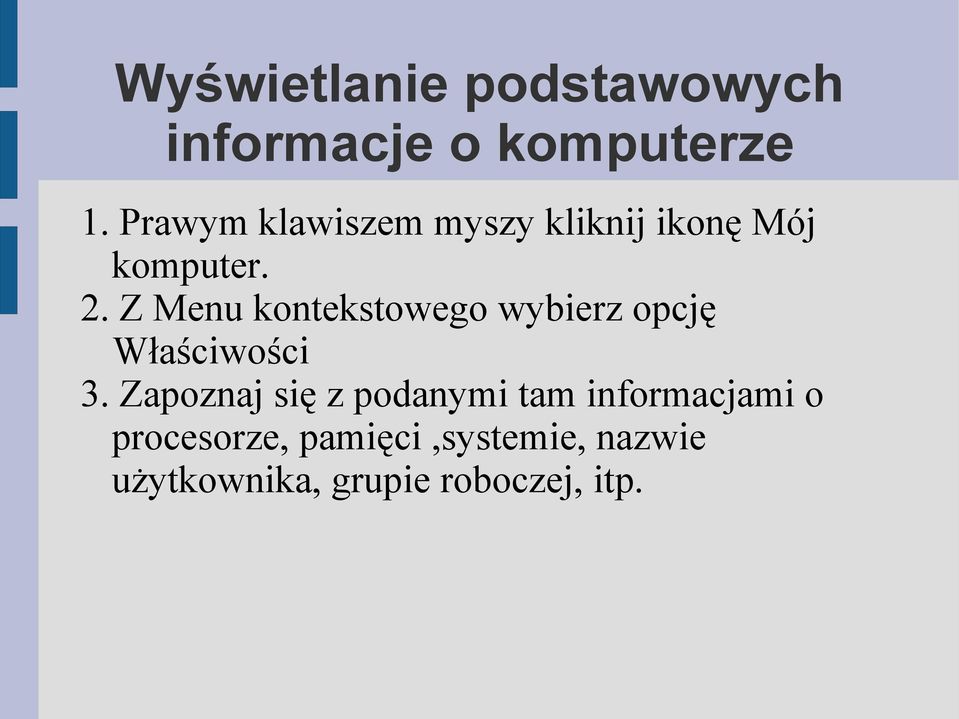 Z Menu kontekstowego wybierz opcję Właściwości 3.