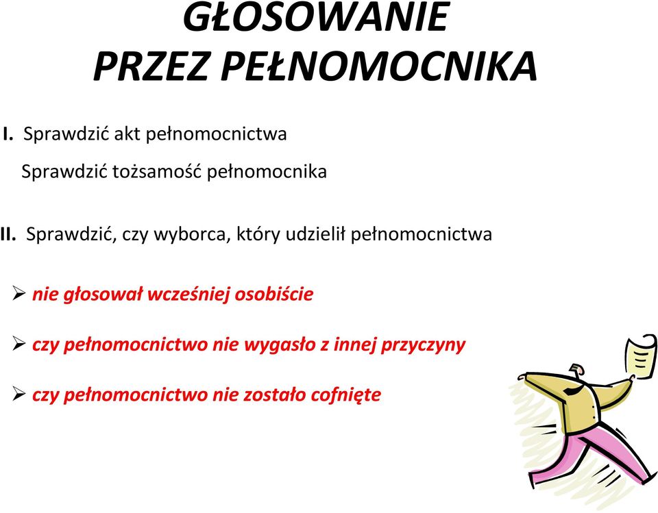 Sprawdzić, czy wyborca, który udzielił pełnomocnictwa nie