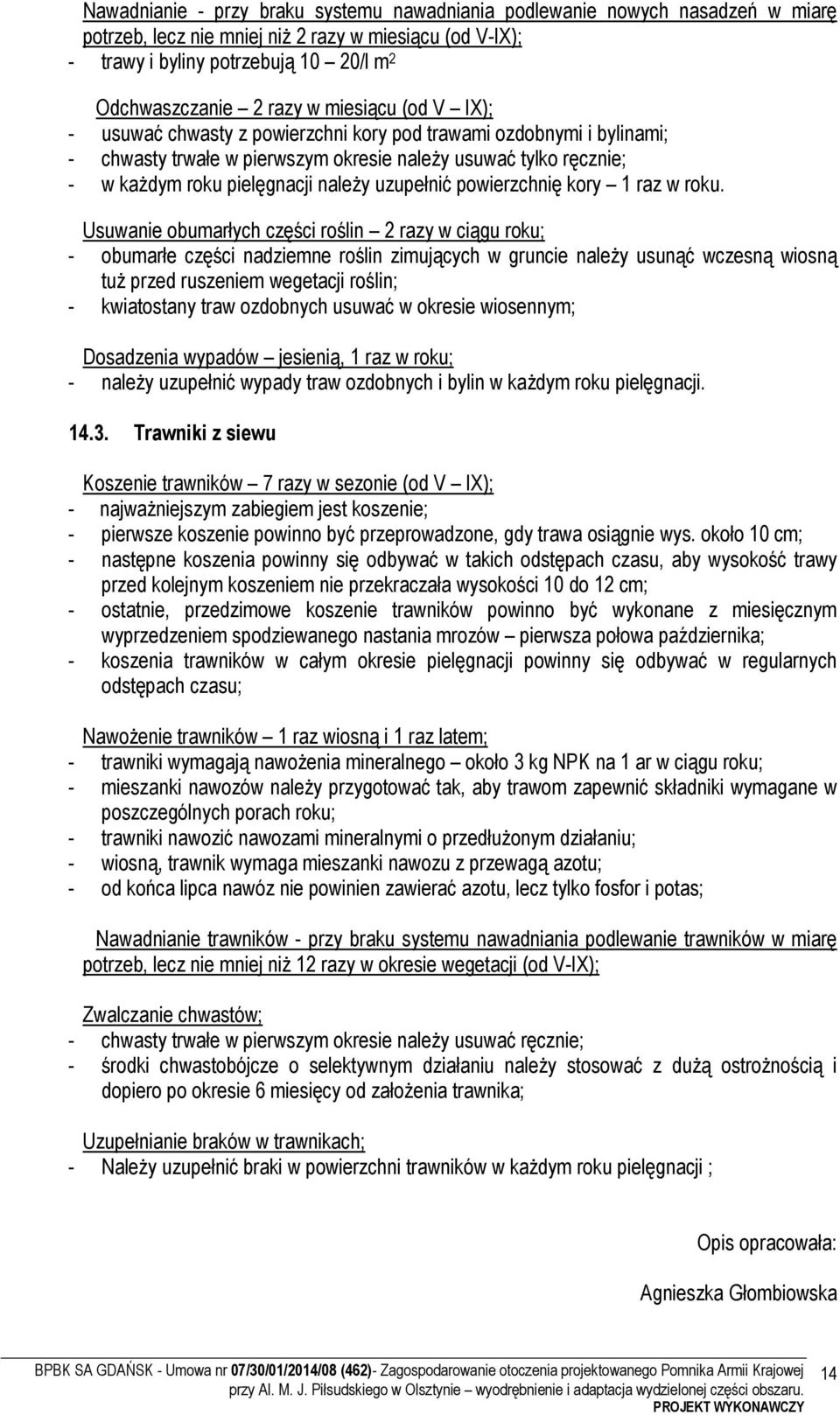 uzupełnić powierzchnię kory 1 raz w roku.