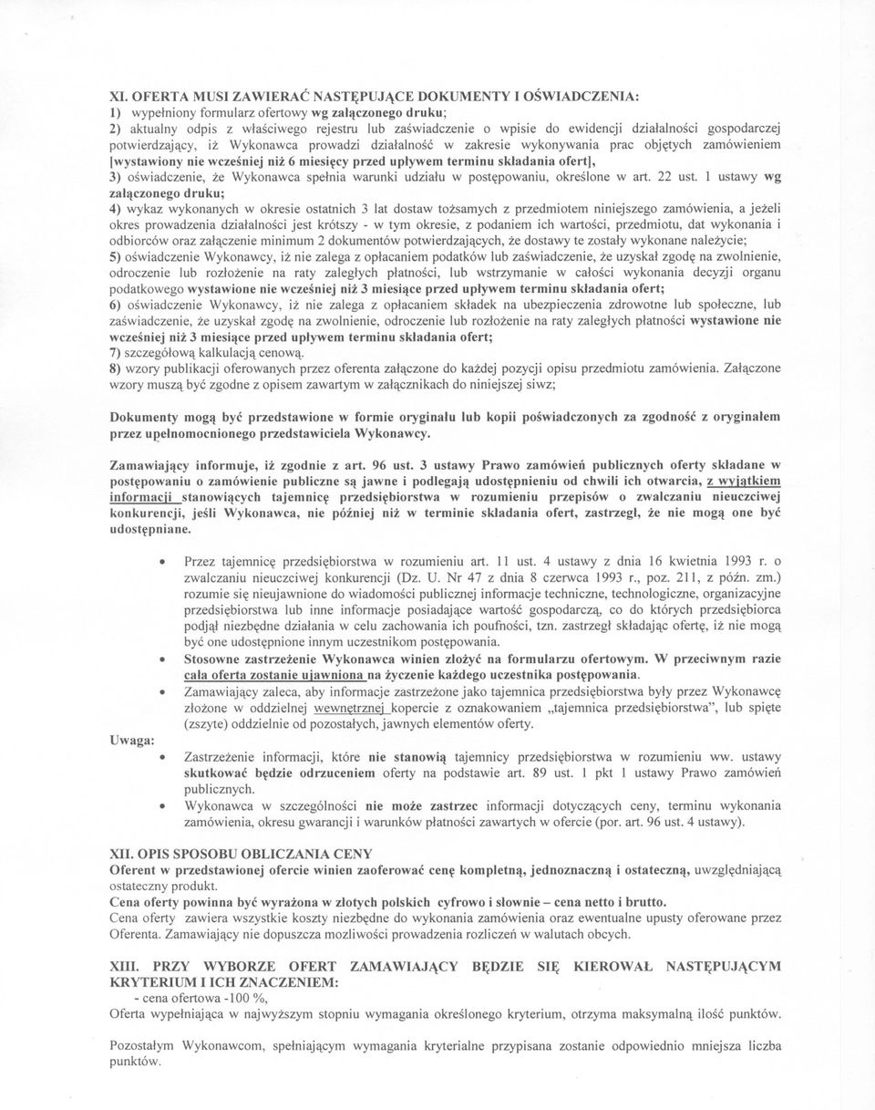 ofert], 3) oswiadczenie, ze Wykonawca spelnia warunki udzialu w postepowaniu, okreslone wart. 22 ust.