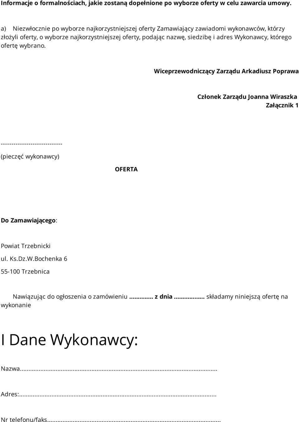 siedzibę i adres Wykonawcy, którego ofertę wybrano.