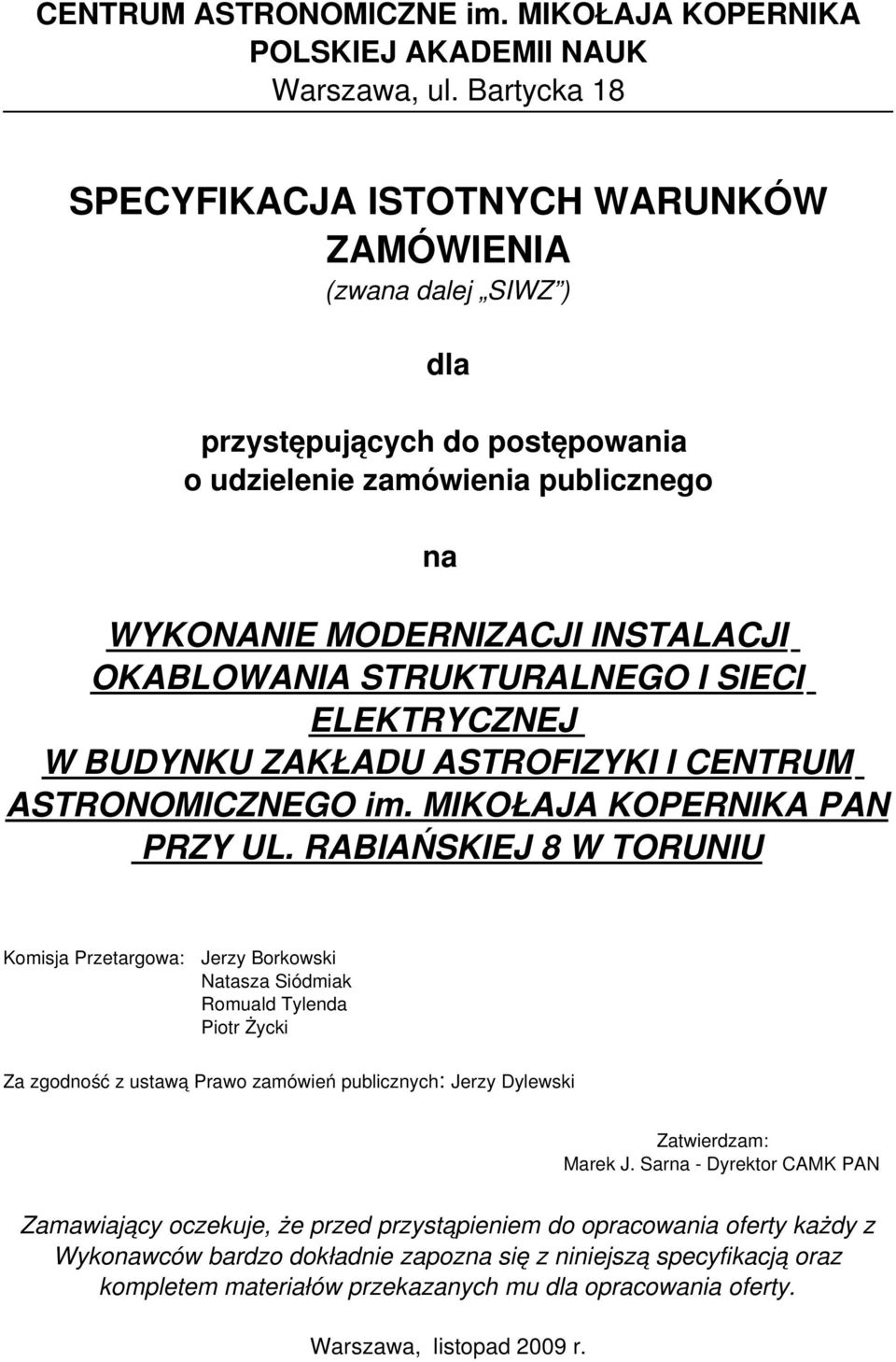 STRUKTURALNEGO I SIECI ELEKTRYCZNEJ W BUDYNKU ZAKŁADU ASTROFIZYKI I CENTRUM ASTRONOMICZNEGO im. MIKOŁAJA KOPERNIKA PAN PRZY UL.