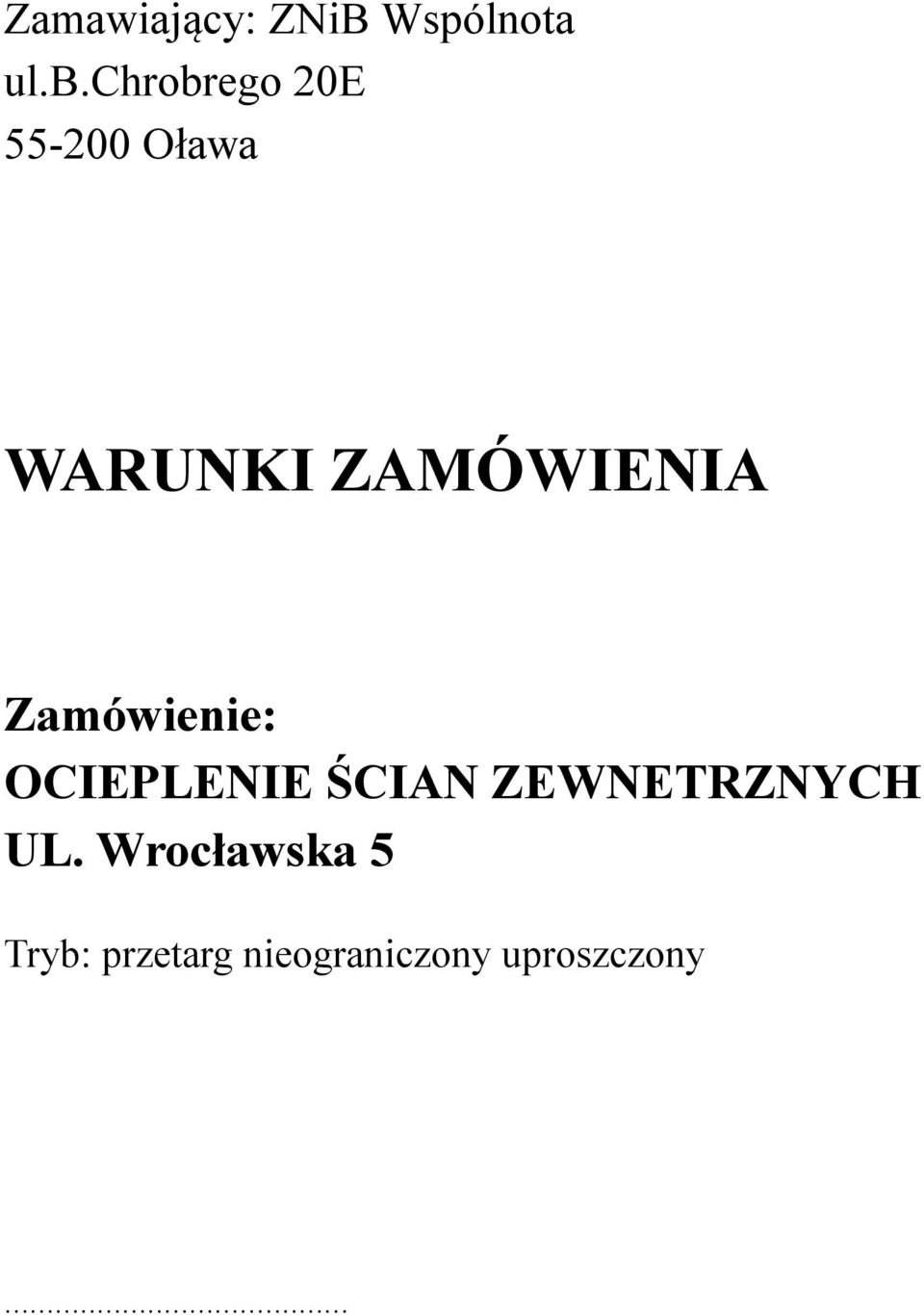 Zamówienie: OCIEPLENIE ŚCIAN ZEWNETRZNYCH UL.