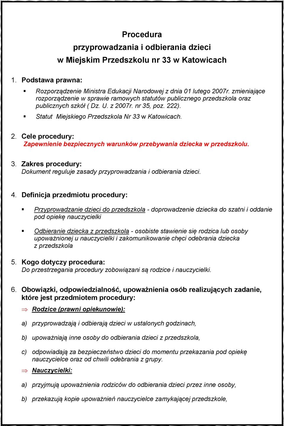 3. Zakres procedury: Dokument reguluje zasady przyprowadzania i odbierania dzieci. 4.