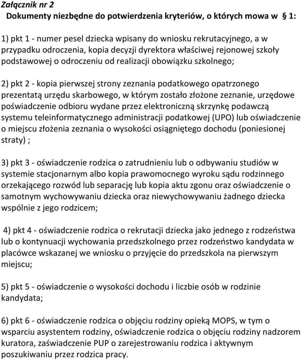 zostało złożone zeznanie, urzędowe poświadczenie odbioru wydane przez elektroniczną skrzynkę podawczą systemu teleinformatycznego administracji podatkowej (UPO) lub oświadczenie o miejscu złożenia