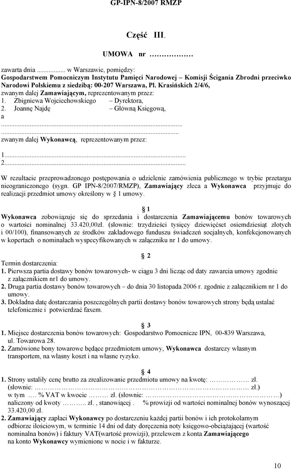 .. 2... W rezultacie przeprowadzonego postępowania o udzielenie zamówienia publicznego w trybie przetargu nieograniczonego (sygn.