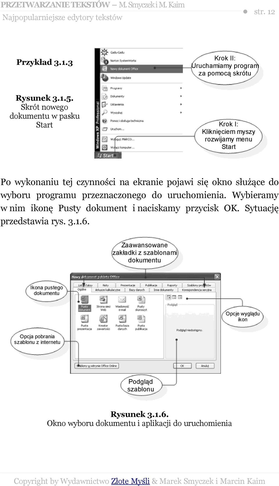 wyboru programu przeznaczonego do uruchomienia. Wybieramy w nim ikonę Pusty dokument i naciskamy przycisk OK. Sytuację przedstawia rys. 3.1.6.