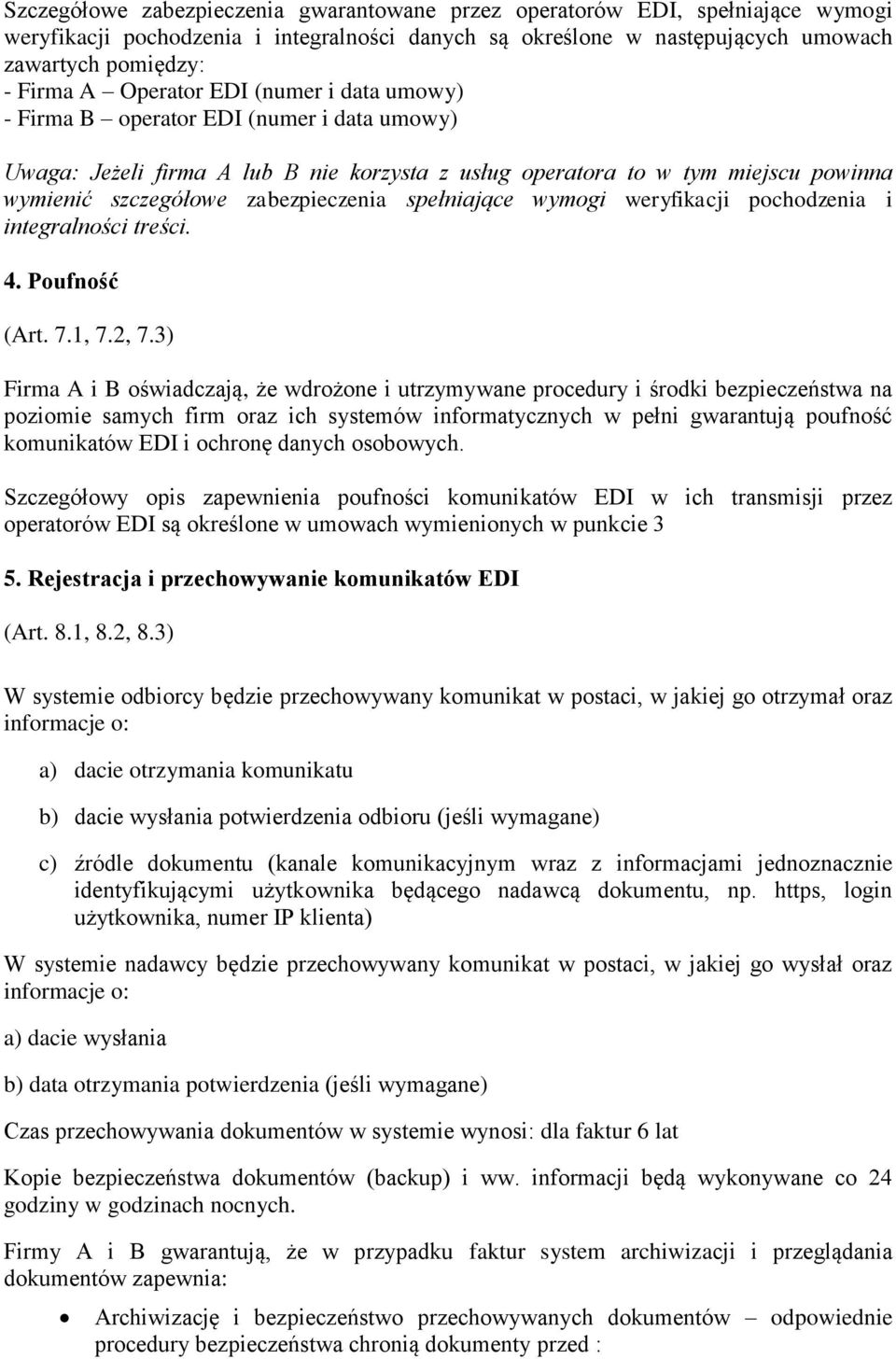 spełniające wymogi weryfikacji pochodzenia i integralności treści. 4. Poufność (Art. 7.1, 7.2, 7.