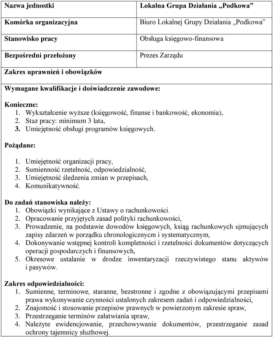 Opracowanie przyjętych zasad polityki rachunkowości, 3. Prowadzenie, na podstawie dowodów księgowych, ksiąg rachunkowych ujmujących zapisy zdarzeń w porządku chronologicznycm i systematycznym, 4.