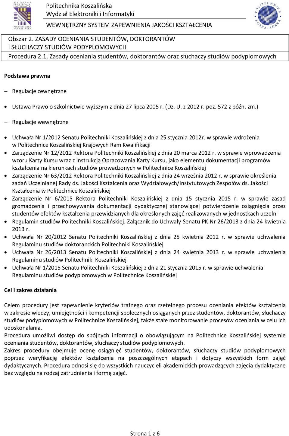 w sprawie wdrożenia w Politechnice Koszalińskiej Krajowych Ram Kwalifikacji Zarządzenie Nr 12/2012 Rektora Politechniki Koszalińskiej z dnia 20 marca 2012 r.