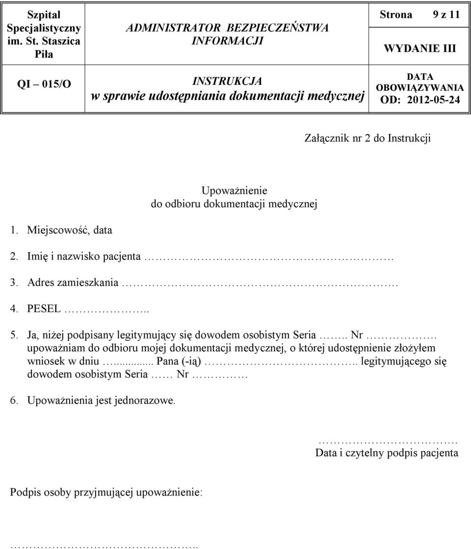 upoważniam do odbioru mojej dokumentacji medycznej, o której udostępnienie złożyłem wniosek w dniu... Pana (-ią).