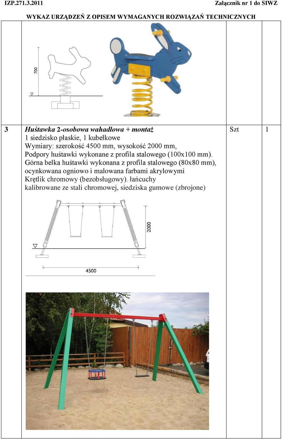 Górna belka huśtawki wykonana z profila stalowego (80x80 mm), ocynkowana ogniowo i malowana