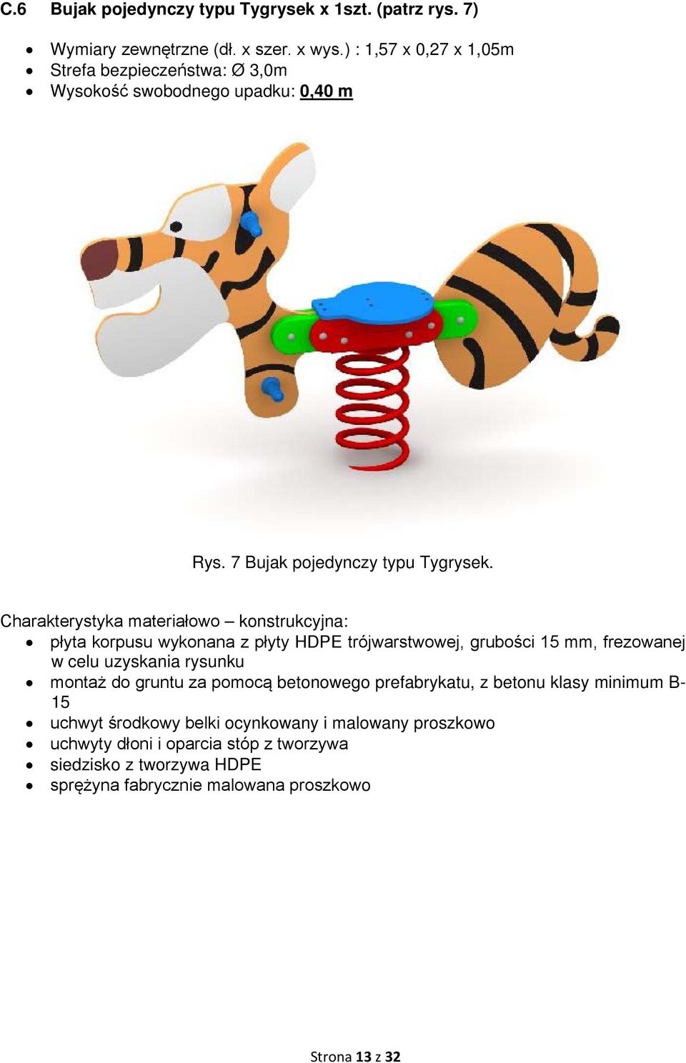 Charakterystyka materiałowo konstrukcyjna: płyta korpusu wykonana z płyty HDPE trójwarstwowej, grubości 15 mm, frezowanej w celu uzyskania rysunku montaż do
