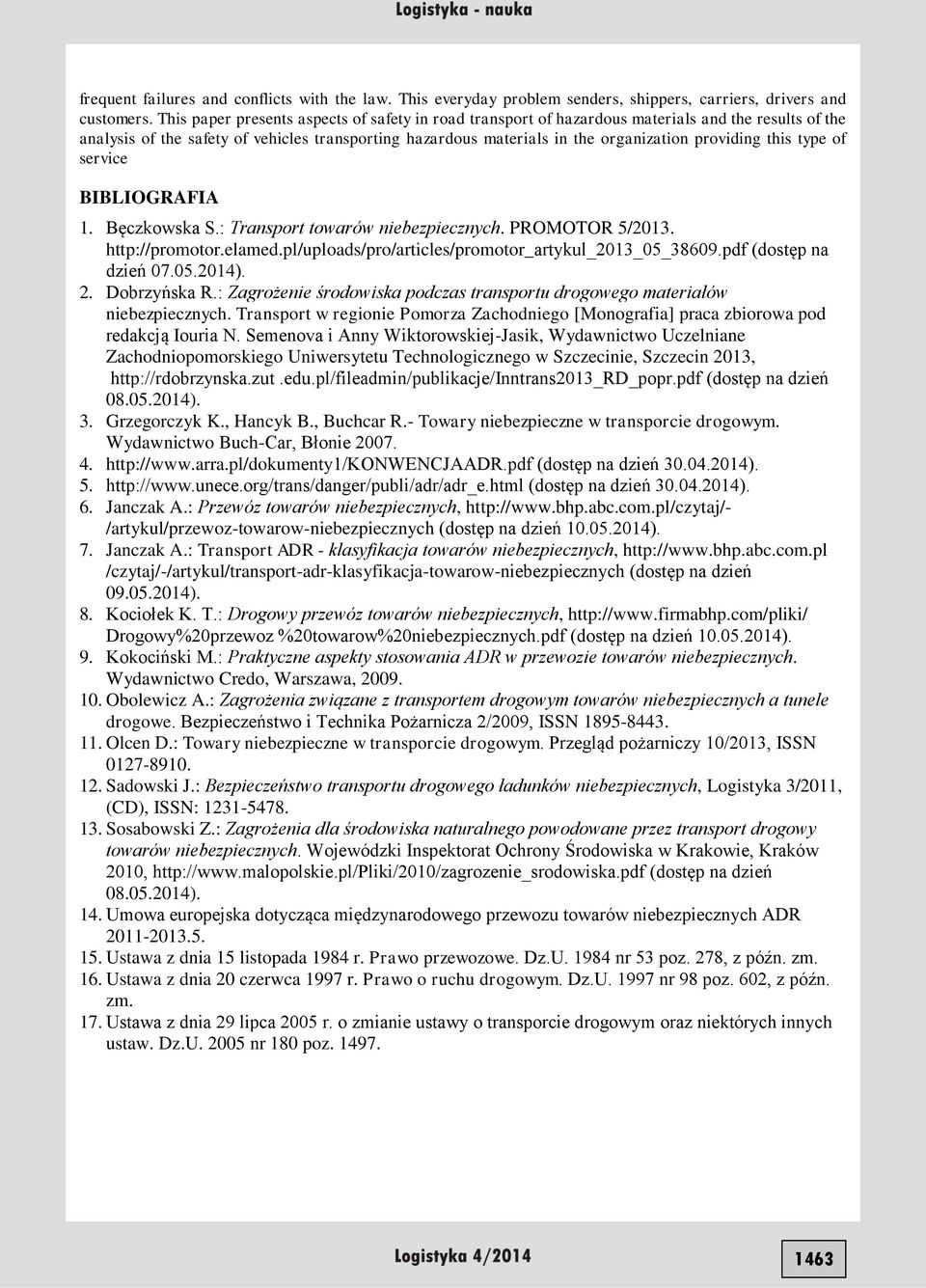 this type of service BIBLIOGRAFIA 1. Bęczkowska S.: Transport towarów niebezpiecznych. PROMOTOR 5/2013. http://promotor.elamed.pl/uploads/pro/articles/promotor_artykul_2013_05_38609.